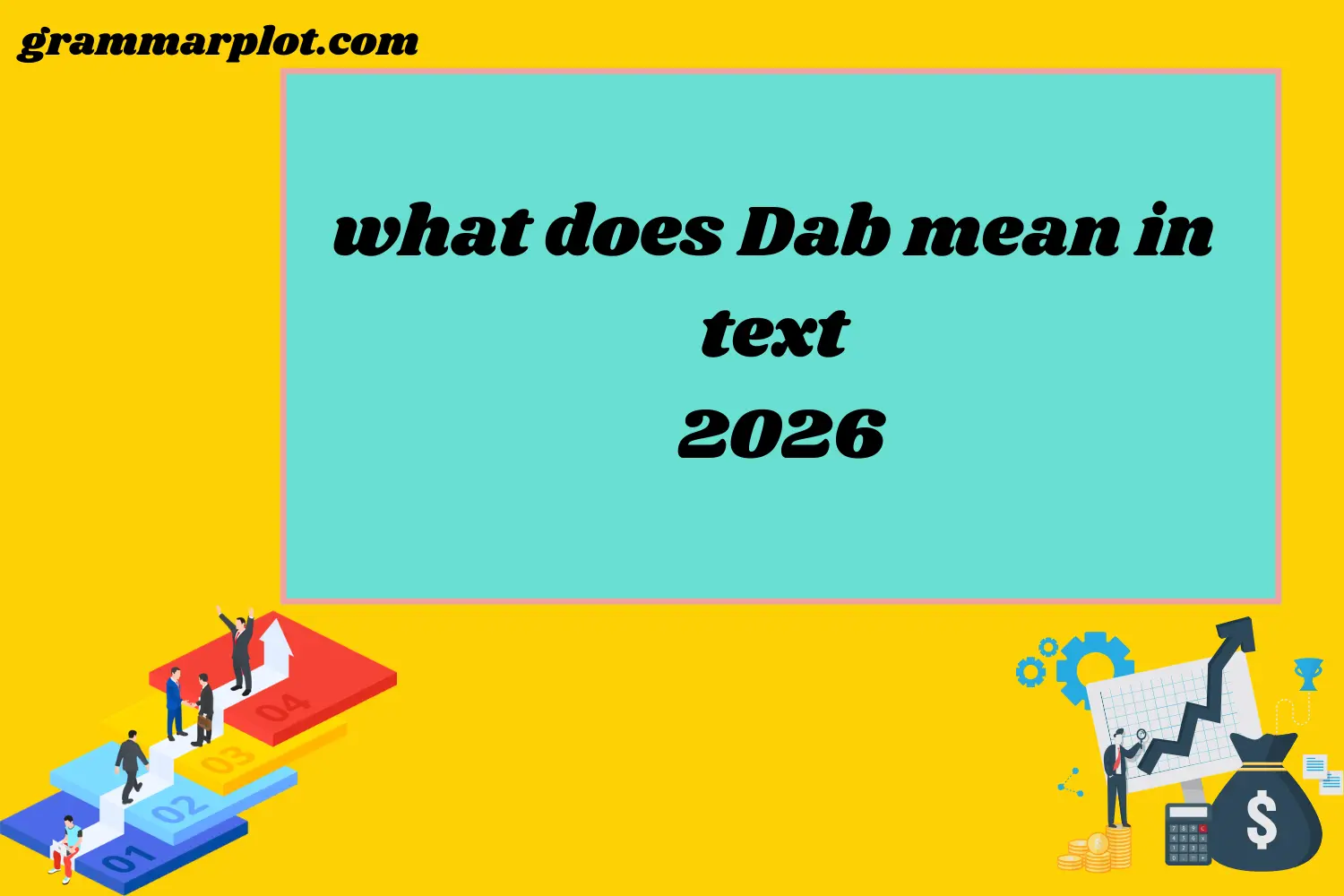 What Does Dab Mean in Text? 2026