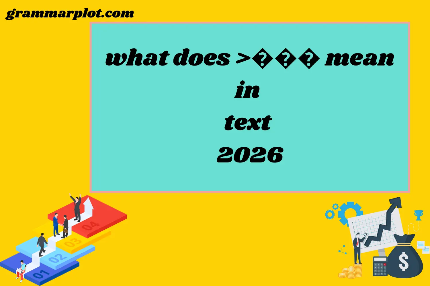 What Does “>���” Mean in Text? 2026