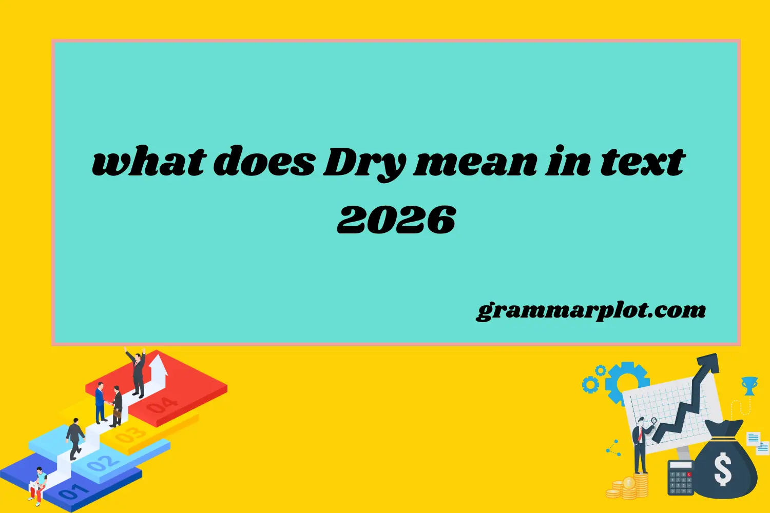 What Does Dry Mean in Text? 2026