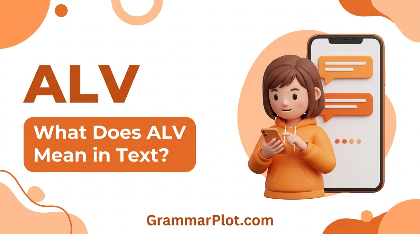 What Does ALV Mean in Text? Real Meaning, Examples & Social Media Use