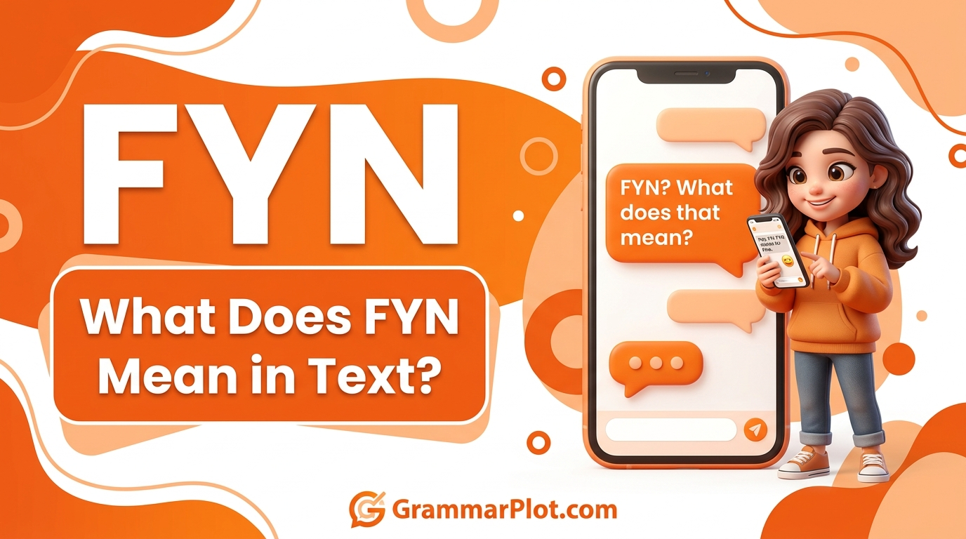 What Does FYN Mean in Text? Real Meaning, Examples & Social Media Use