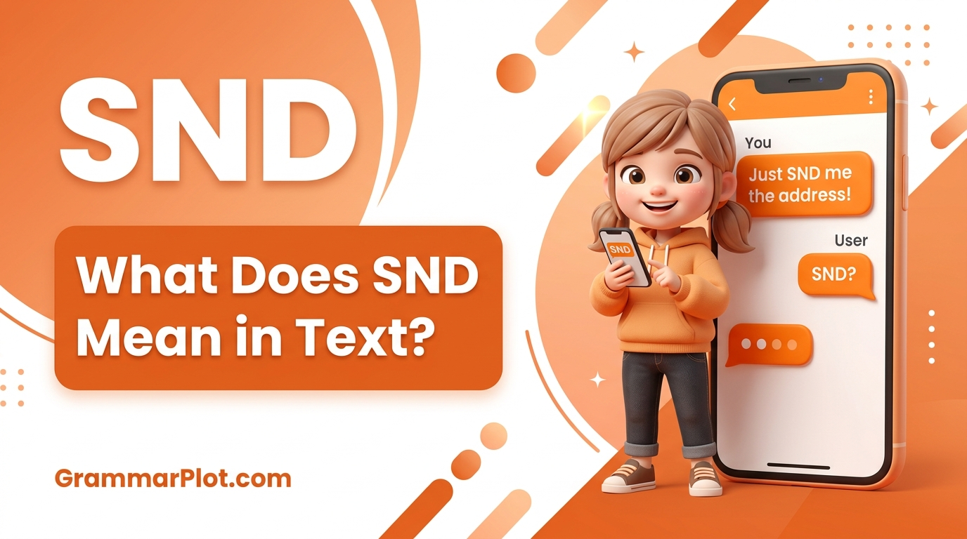 What Does SND Mean in Text? Real Meaning, Examples & Social Media Use